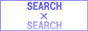 SEARCH X SEARCH